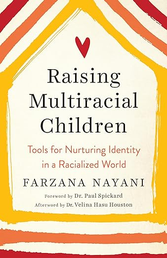 Raising Multiracial Children: Tools for Nurturing Identity in a Racialized World by Farzana Nayani book cover