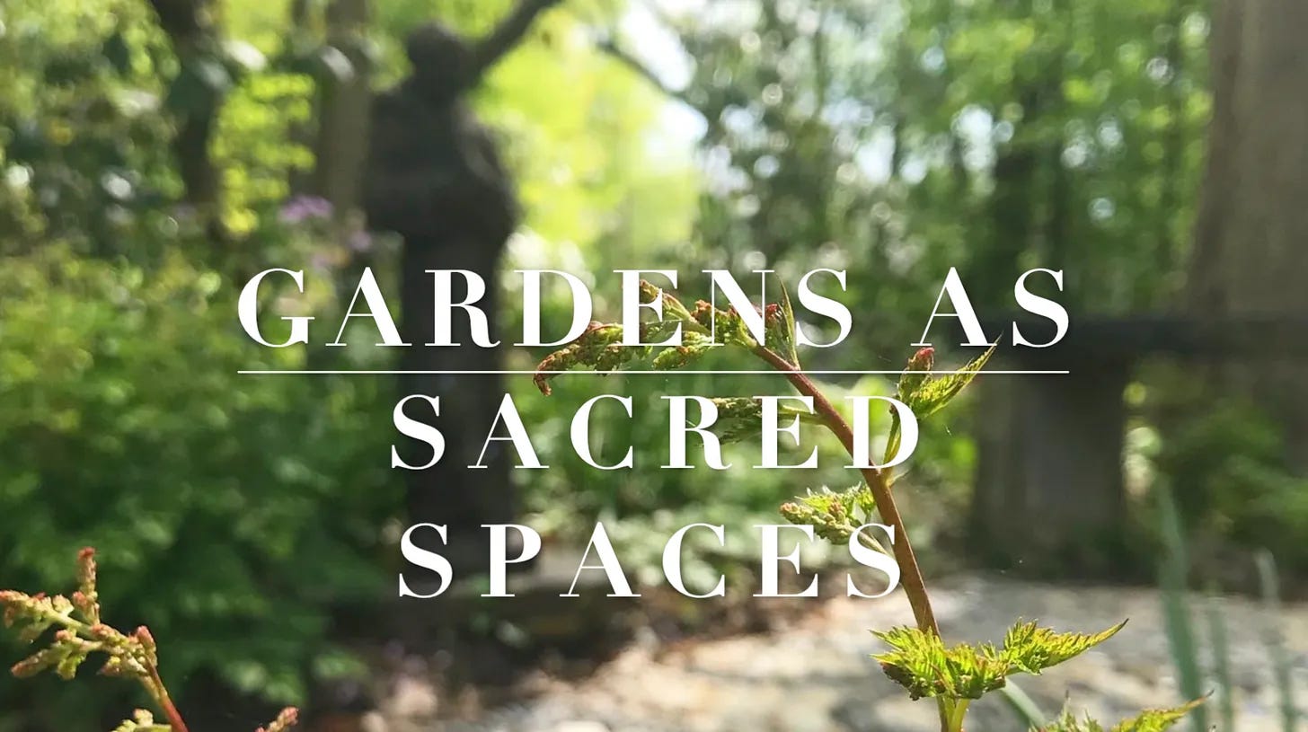 Gardens as Sacred Spaces: Part 3, video gardening class