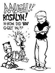 Calvin and Hobbes (DA) - AAUGH!! ROSALYN! H-how did YOU g-get in?? | Calvin  and hobbes quotes, Calvin and hobbes comics, Calvin and hobbes