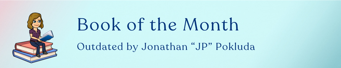 Book of the Month: Outdated by Jonathan "JP" Pokluda