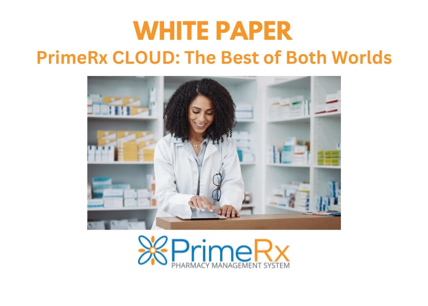 Whitepaper In today's fast-paced world, pharmacy owners and managers are constantly seeking ways to streamline operations and improve efficiency. PrimeRx CLOUD offers the perfect solution, combining the power of traditional pharmacy management software with the flexibility of cloud technology.