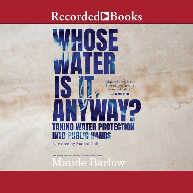 Whose Water is it, Anyway?: Taking Water Protection into Public Hands -  Audiolibro - Maude Barlow - Storytel