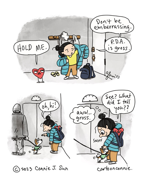 Gross PDA 3-panel comic strip of a girl negotiating PDA with a plushy red cartoon heart. Panel 1: Girl stands by a door with an open backpack at her feet, putting on a coat. Heart demands her to "HOLD ME." Not heeding the request, she says, "Don't be embarrassing. PDA is gross." Panel 2: Girl in an elevator with coat and backpack on; sees a small cute dog wagging its tail and says "Oh, hi!" The dog owner is partly in the frame and disengaged, while heart is in the backpack, looking out through the top. Panel 3: Small dog jumps up on the girl's leg, affectionately wagging its tail. The girl sniffs, smiles, and her face softens, as a thought bubble reads, "Aww...gross." The heart sticks it's head out of the backpack and says knowingly, "See? What did I tell you?" Comic titled "Gross PDA" by Connie Sun, cartoonconnie, 2023.