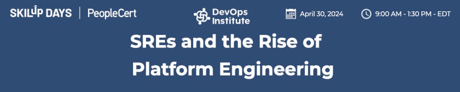 Site Reliability Engineers (SREs) and the Rise of Platform Engineering (April 30th)