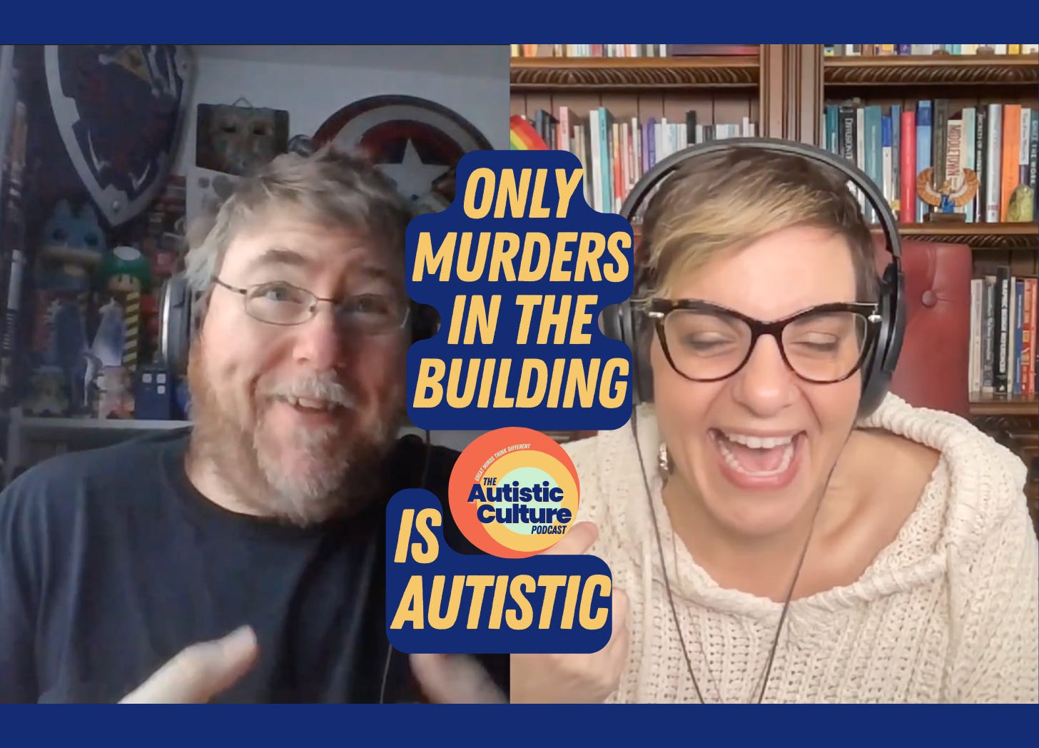 Autistic hosts, Dr. Angela Lauria and Matt Lowry, LPP, discuss Only Murders in the Building is Autistic
