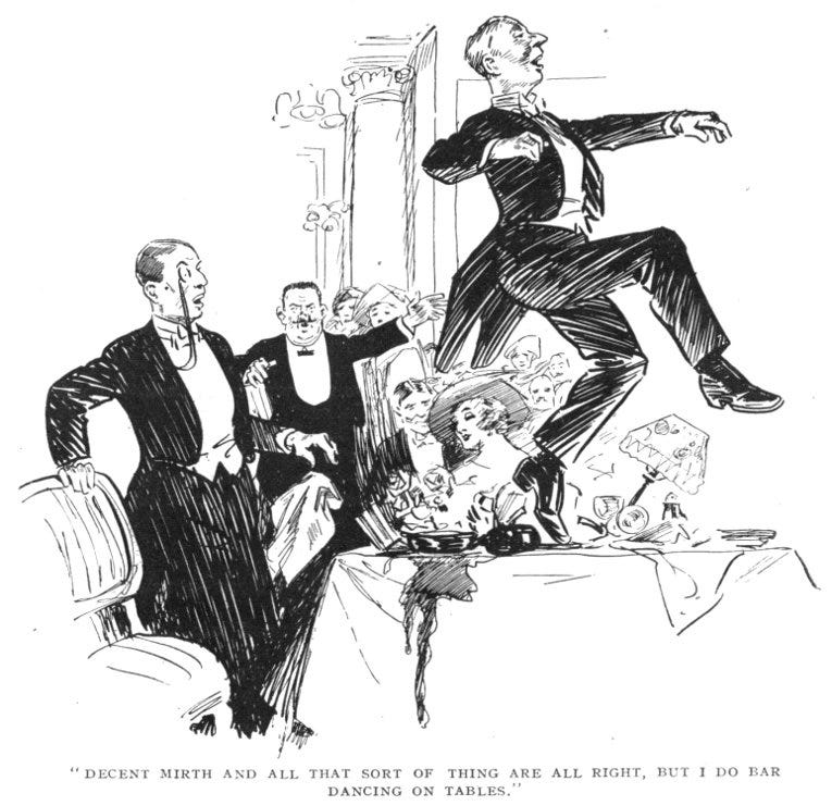 Motty in a tailcoat dancing on a small dining table, while Bertie and polite company look on in horror. The caption reads, ""Decent mirth and all that sort of thing are all right, but I do bar dancing on tables.""