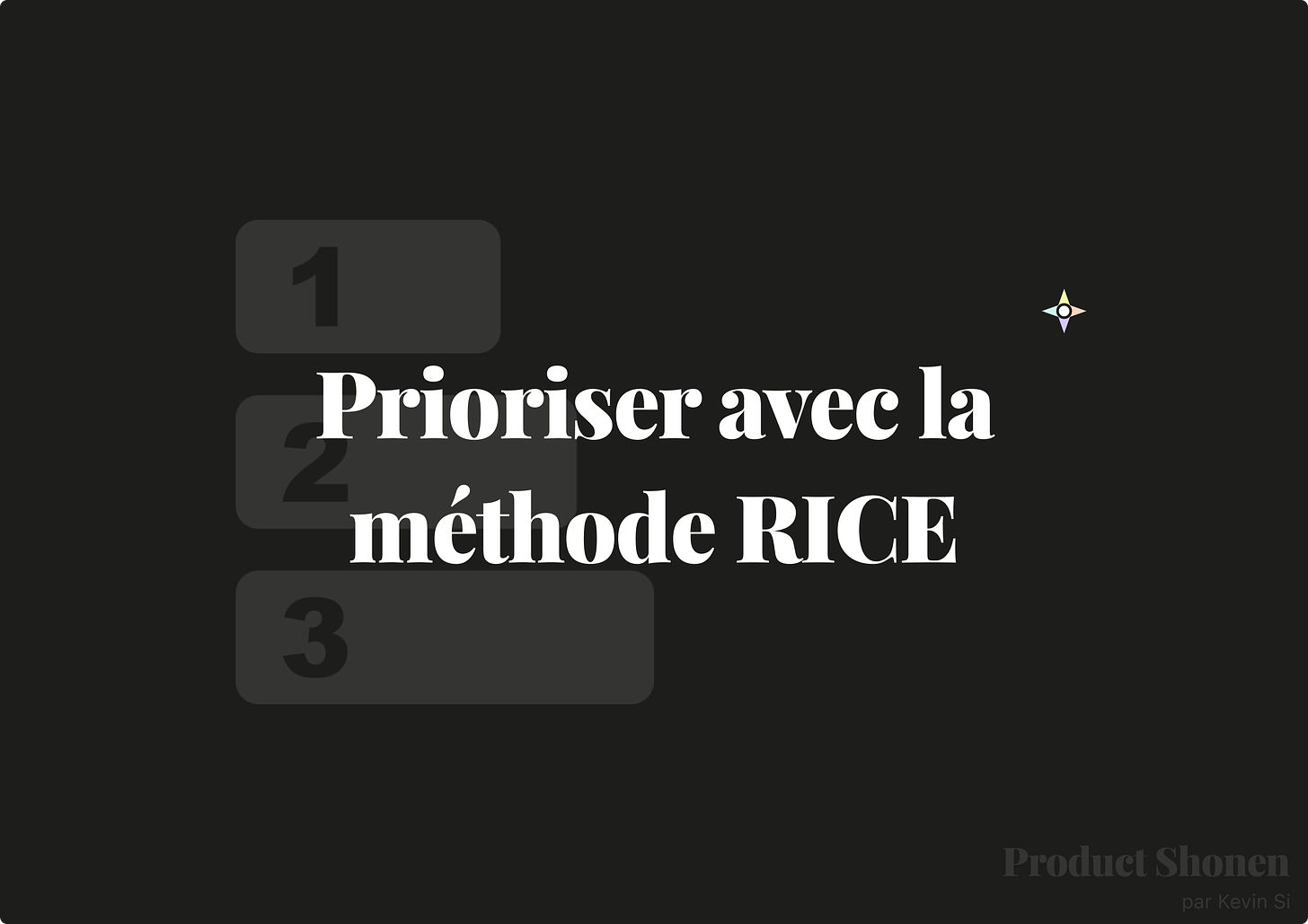 Prioriser son product backlog avec la méthode RICE - Product Shonen - Kevin SI