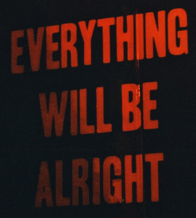 sign that says, everything will be alright