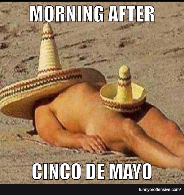 Mandatory Laughs: The 15 Funniest Cinco de Mayo Memes - Mandatory