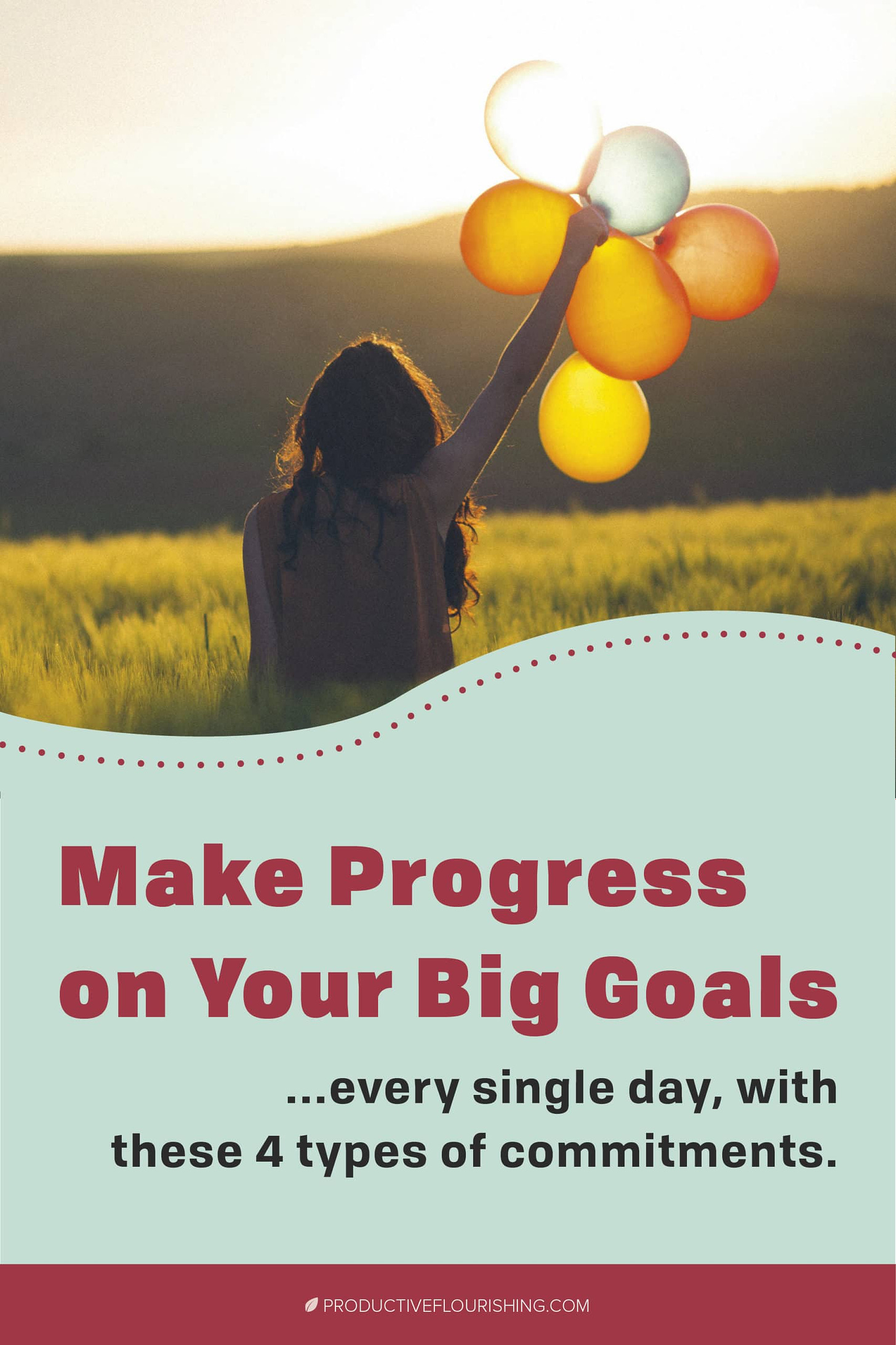 4 types of every day commitments that will be sure to make progress on your biggest goals. Learn how to make the day count with these simple 