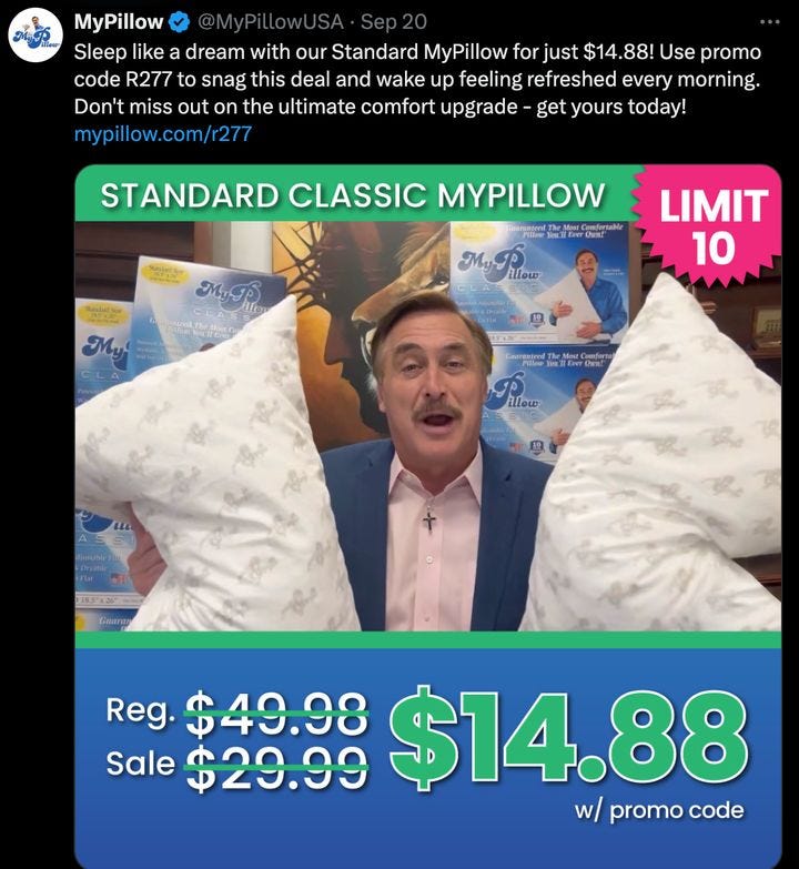 On social media, Mike Lindell advertised his MyPillow products for $14.88.