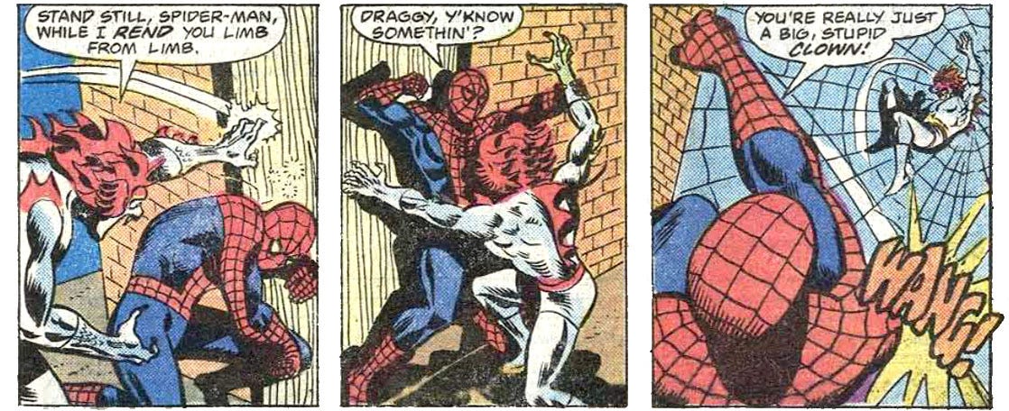 Three panels from this issue. In the first, White Dragon attacks Spider-Man and says, “Stand still, Spider-Man, while I rend you limb from limb.” In the second panel, Spider-Man blocks White Dragon’s attack and says, “Draggy, y’know somethin’?” In the third panel, Spider-Man punches White Dragon and sends him flying into a large web. Sound effect for the punch is “wang!” Spider-Man says, “You’re really just a big, stupid clown!” (I am in total agreement with Spidey here.)