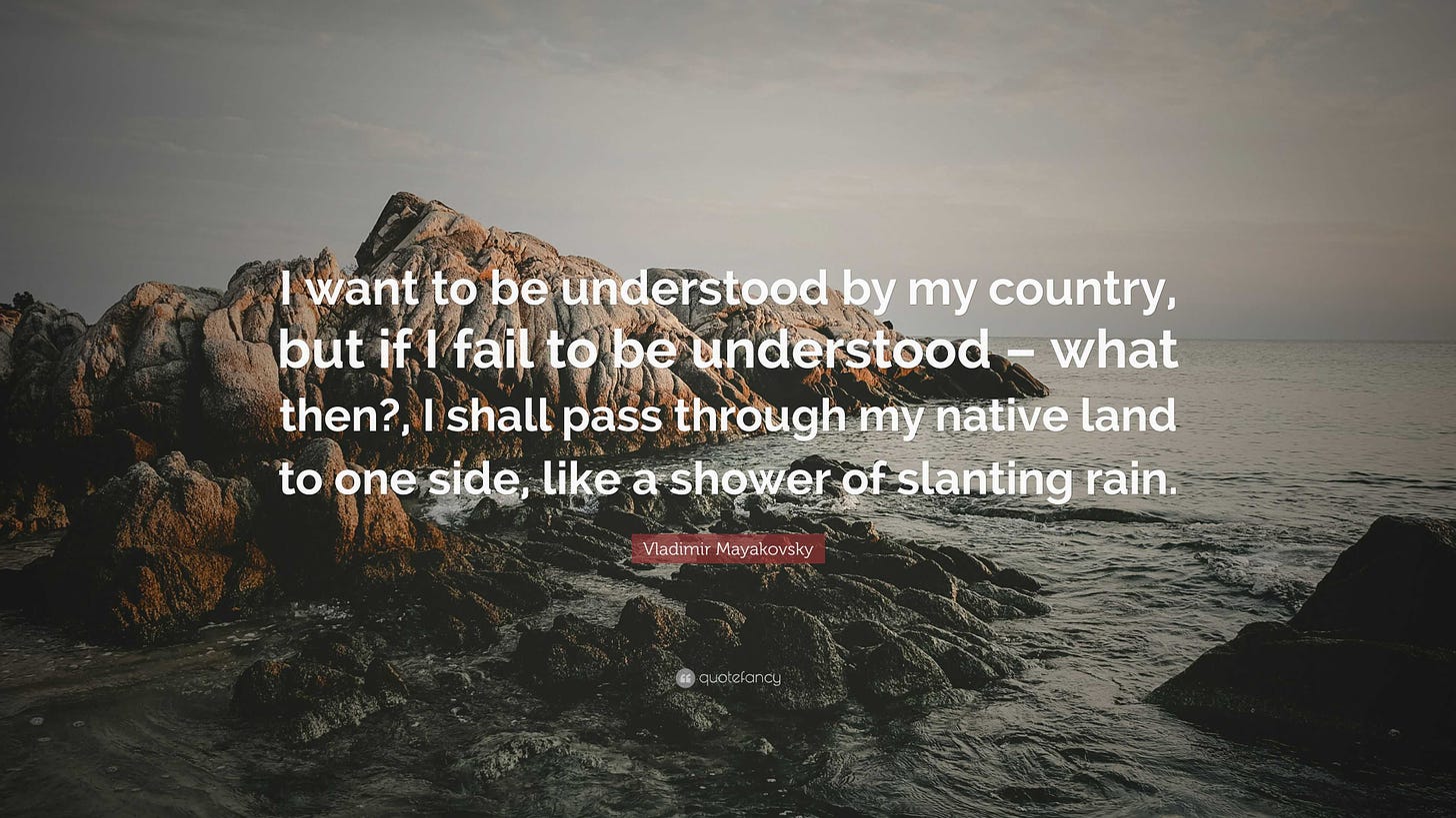 Vladimir Mayakovsky Quote: “I want to be understood by my country, but if I fail to be ...