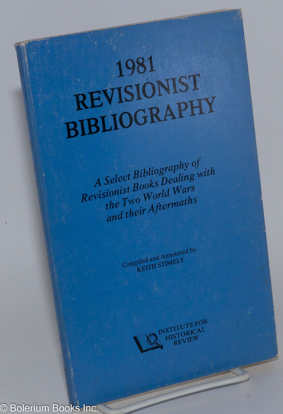 1981 Revisionist Bibliography, compiled and Annotated by Keith Stimely.  Introduction by Lewis Brandon. Inspired by Harry Elmer Barnes by Stimely,  Keith, compiler-annotator. Lewis Brandon, introduction: Paperback (1981) |  Bolerium Books Inc.