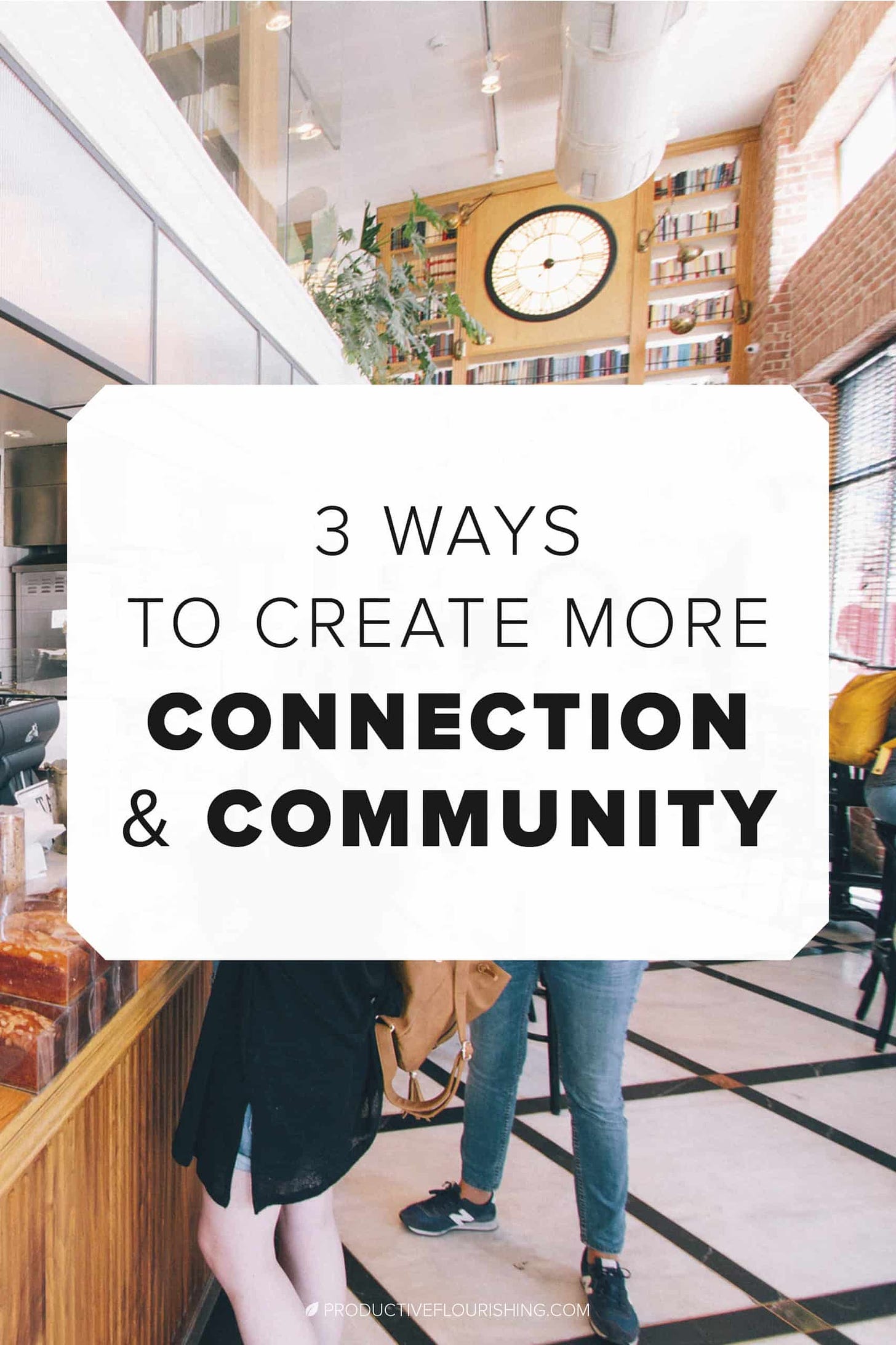 3 Ways to Create More Connection and Community. Ask yourself these 3 questions to become more creative and productive when you connect with a community regularly. Click here to learn how to create more connective time. #growingcommunity #connectingtoothers #productiveflourishing