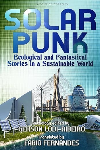 A book cover is shown. Text reads: Solarpunk: Ecological and Fantastical Stories in a Sustainable World