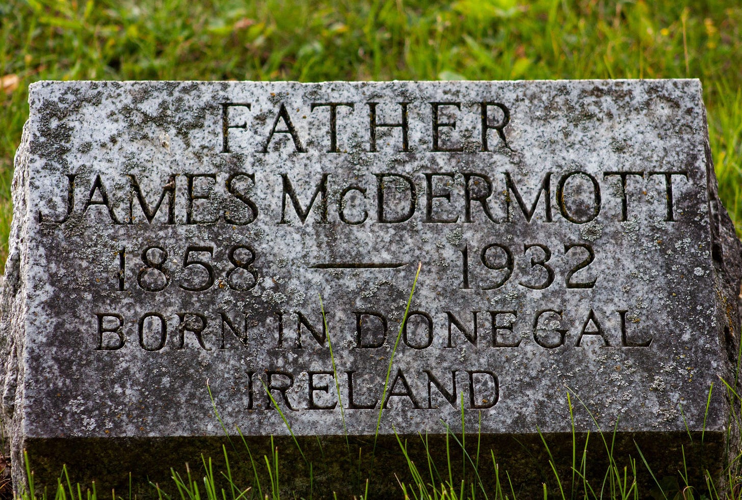 Photo of gravestone for Father James McDermott in the Saint Vincent de Paul Cemetery in Mitchell, Ontario

FATHER 
JAMES McDERMOTT
1858 — 1932
BORN IN DONEGAL
IRELAND

https://www.findagrave.com/memorial/208586065/james-mcdermott

This work © 2023 by Brad McKay is licensed under Attribution-NonCommercial-NoDerivatives 4.0 International

https://creativecommons.org/licenses/by-nc-nd/4.0/