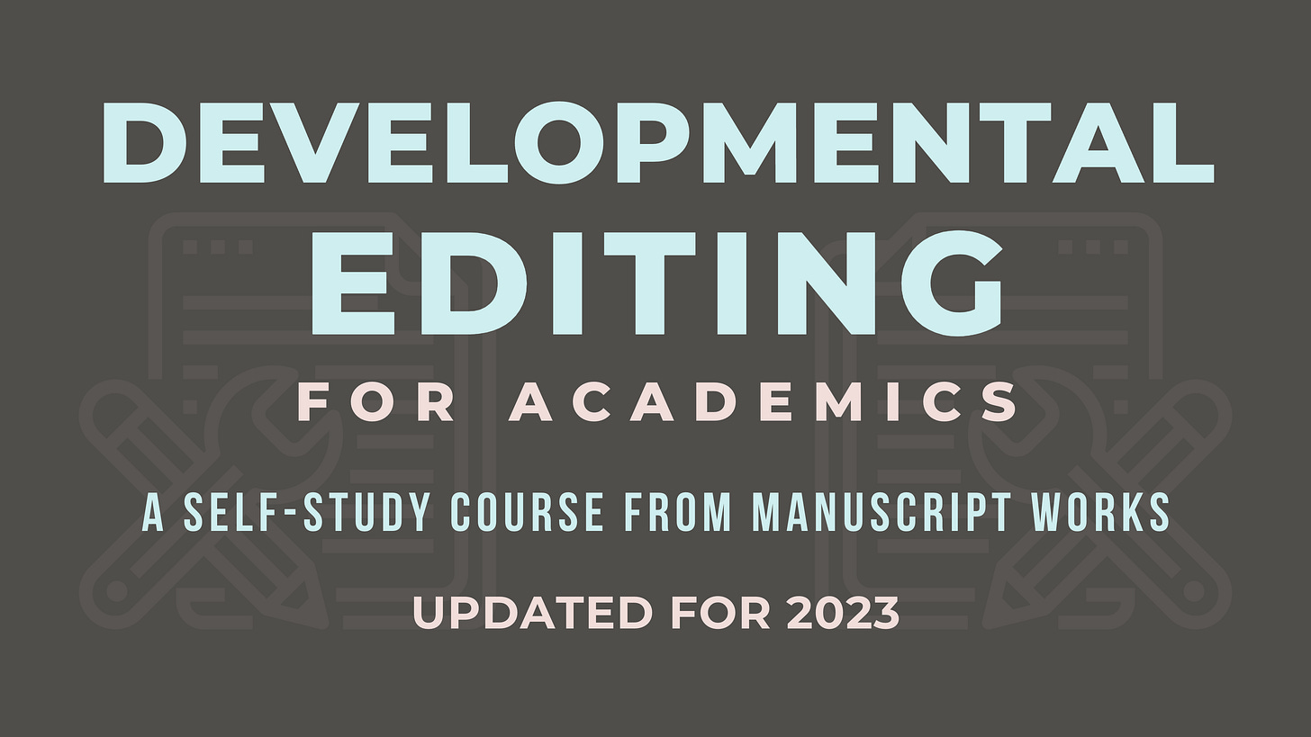 Developmental Editing for Academics, a self-study course from Manuscript Works, updated for 2023