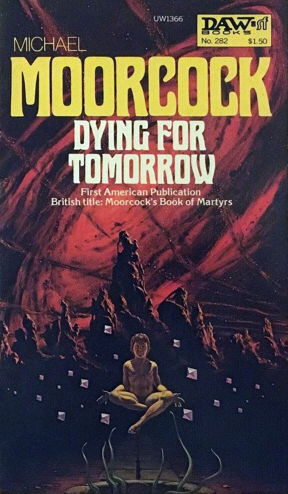 Book cover for DYING FOR TOMORROW by Michael Moorcock, published by DAW Books