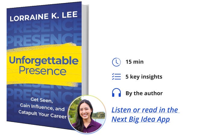 Unforgettable Presence Lorraine Lee Next Big Idea Club Book Bite