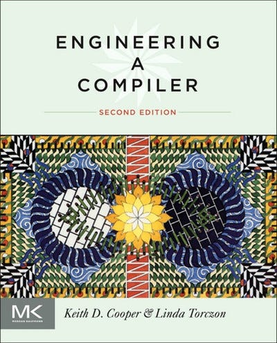 Engineering a Compiler by Keith D. Cooper and Linda Torczon