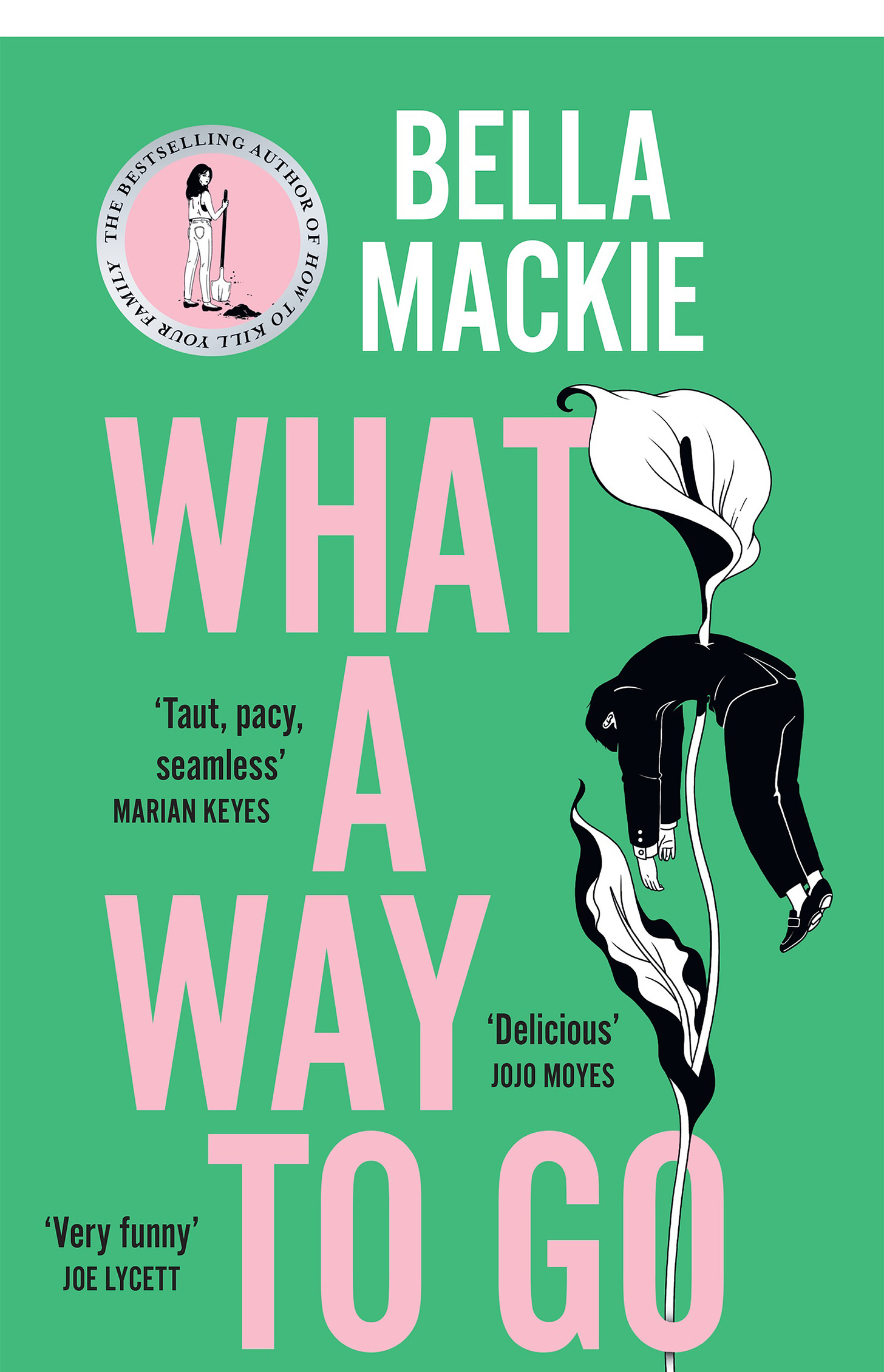 What A Way To Go by Bella Mackie