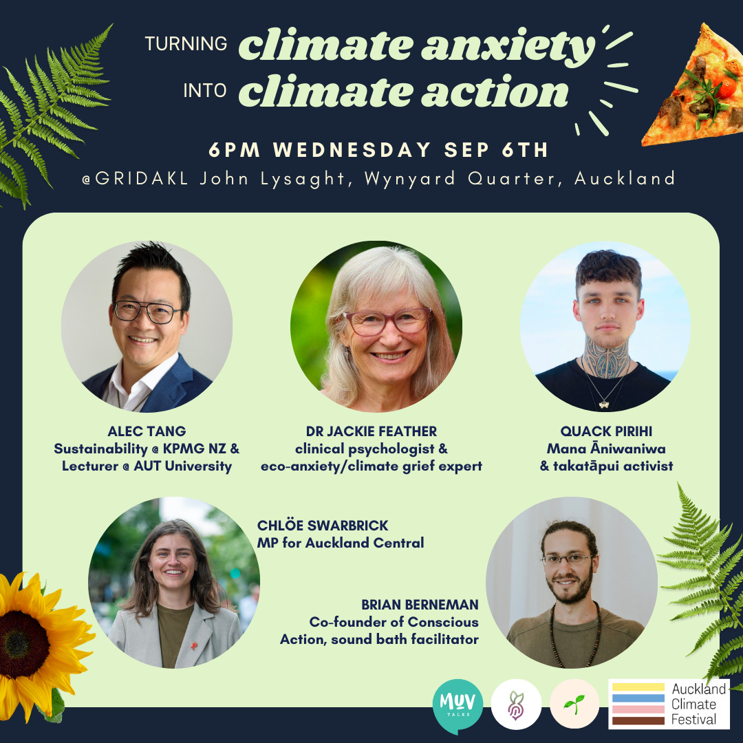 5 photos of panelists - Alec Tang, sustainability at KMPG & Lecturer at AUT; Dr Jackie Feather, clinical psychologist & expert on eco-anxiety/climate grief; Quack Pirihi, mana āniwaniwa & takatāpui activist; Chlöe Swarbrick, MP for Auckland Central; Brian Berneman, co-founder of Conscious Action, sound bath facilitator.