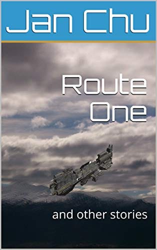 Route One: and other stories by [Jan Chu]
