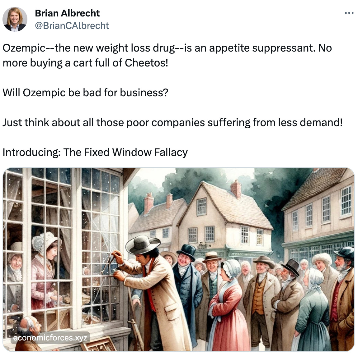  See new posts Conversation Brian Albrecht @BrianCAlbrecht Ozempic--the new weight loss drug--is an appetite suppressant. No more buying a cart full of Cheetos!  Will Ozempic be bad for business?   Just think about all those poor companies suffering from less demand!  Introducing: The Fixed Window Fallacy