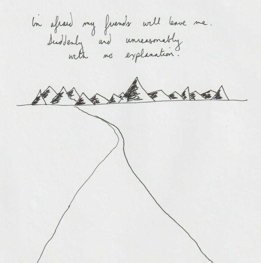 An ink doodle of a road leading to distant mountains and above it is written, "I'm afraid my friends will leave me. Suddenly and unreasonably, with no explanation."
