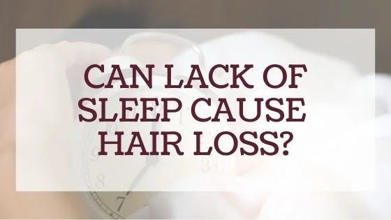 Lack of sleep and its effect on hair loss