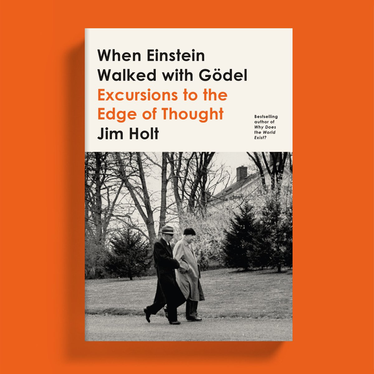 Farrar,Straus&Giroux on Twitter: "Happy #pubday to WHEN EINSTEIN WALKED  WITH GÖDEL, Jim Holt's entertaining and accessible guide to the most  profound scientific and mathematical ideas of recent centuries.  https://t.co/5ev91MJg5d https://t.co/NzqdpCzyQR ...