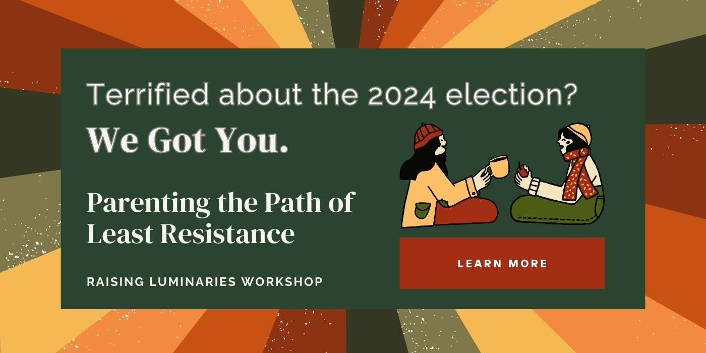 terrified about the 2024 election? we got you. raising luminaries workshop. Register now