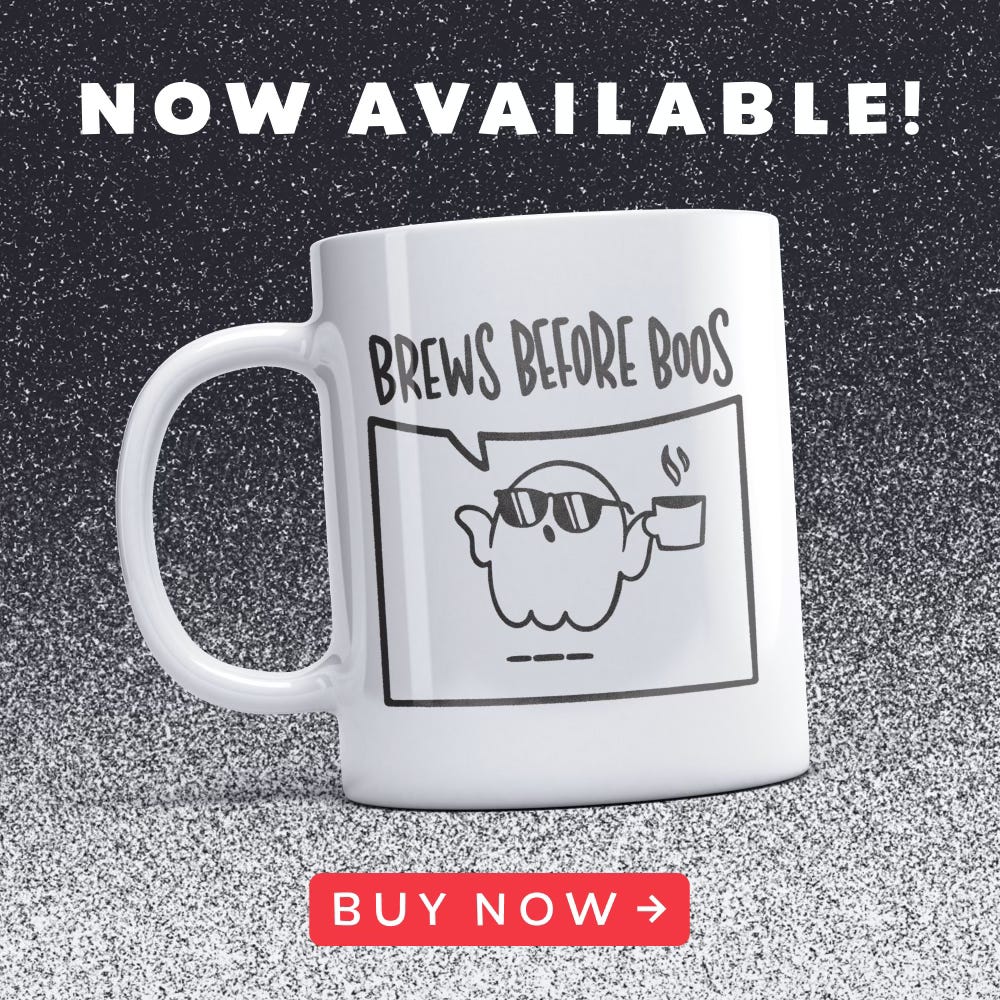 Now available! New merchandise from Frank and Buddy. Brews before Boos coffee mug. 