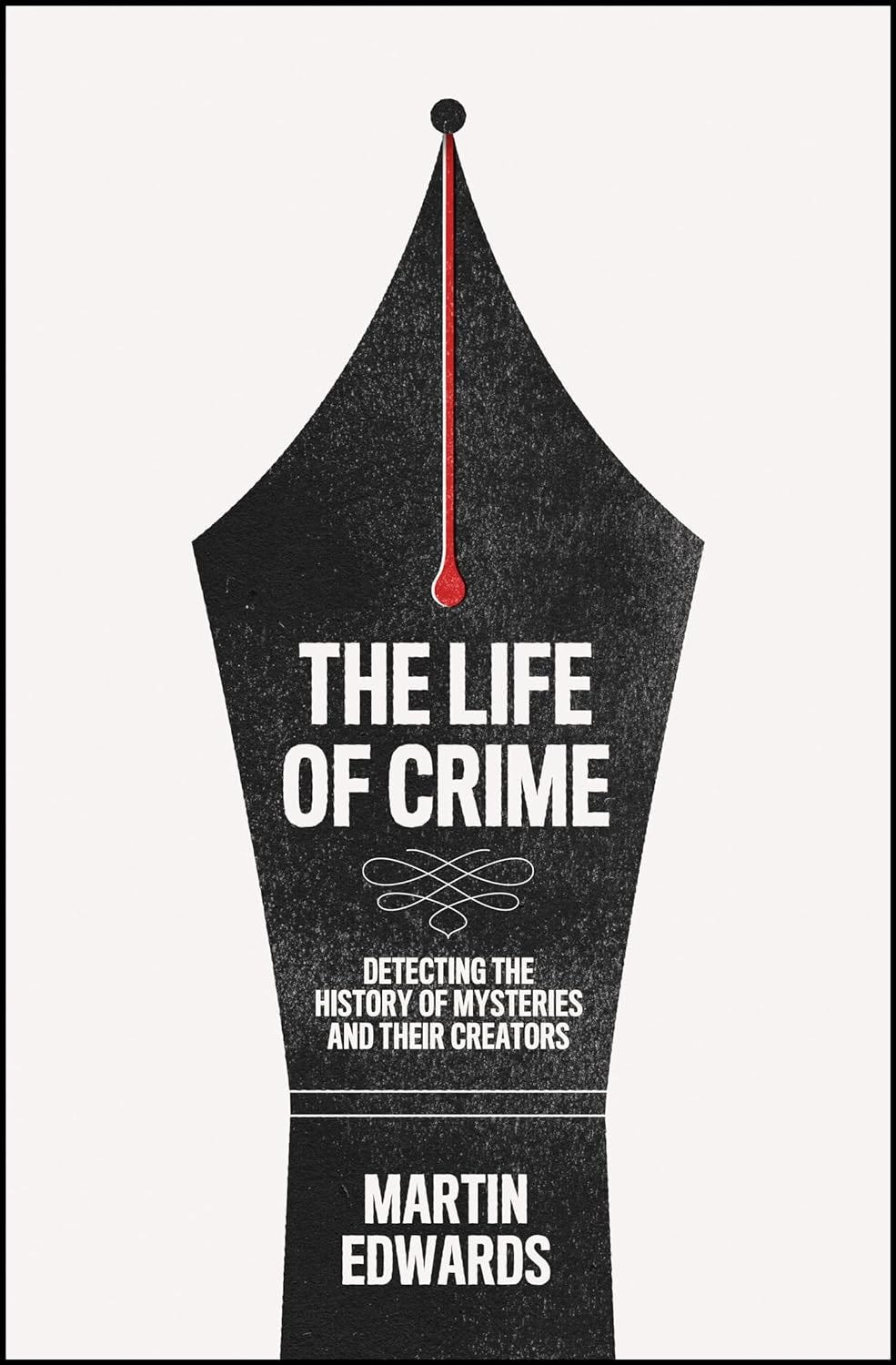cover of The Life of Crime, which is a beige background and a drawing of the head of a fountain pen