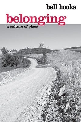 Belonging: A Culture of Place by bell hooks | Goodreads