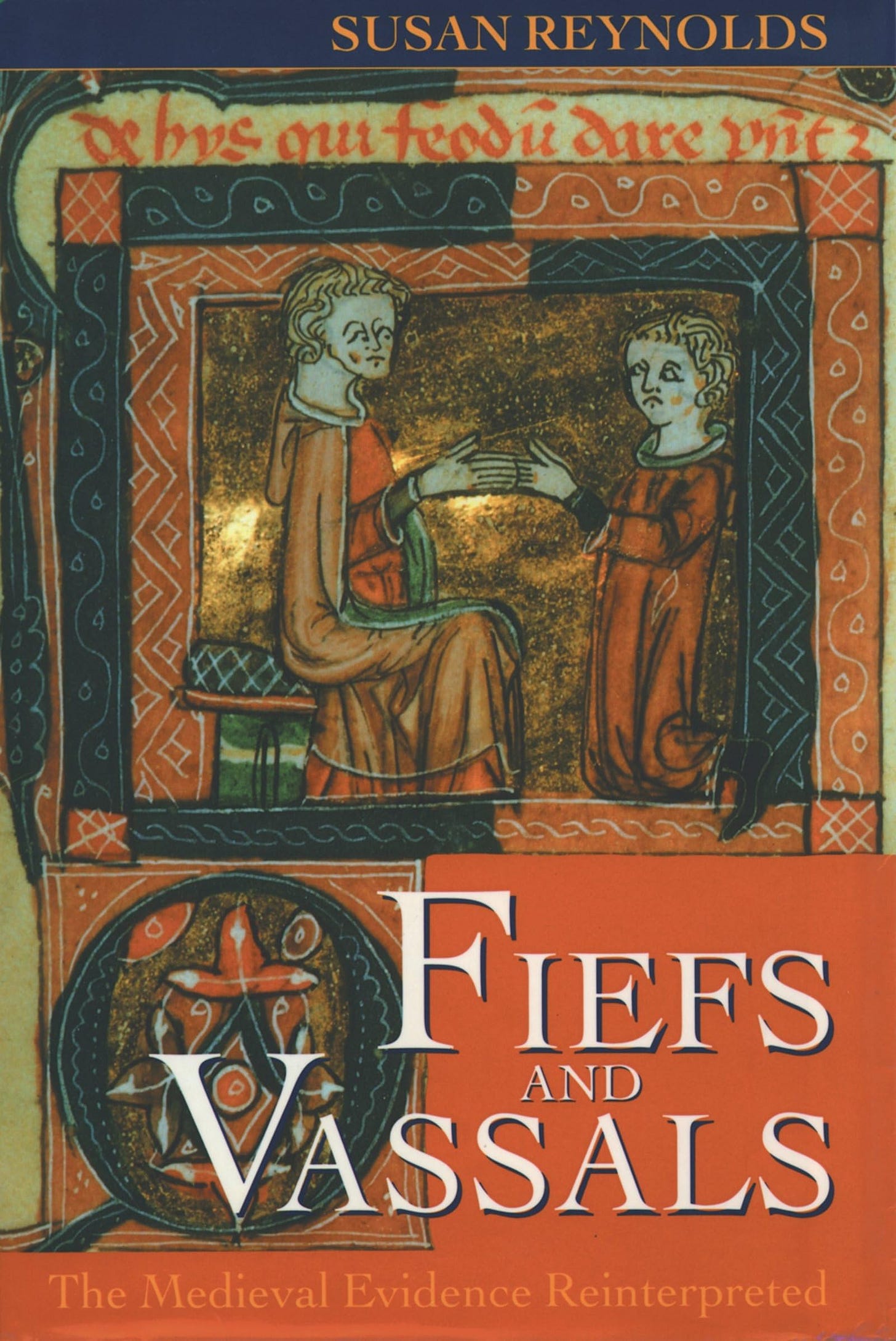 Fiefs and Vassals: The Medieval Evidence Reinterpreted: Reynolds, Susan:  9780198206484: Amazon.com: Books