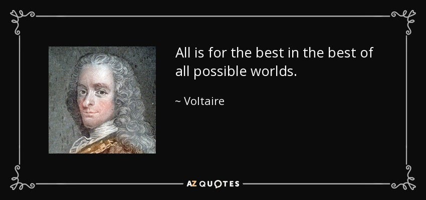 Voltaire quote: All is for the best in the best of all...