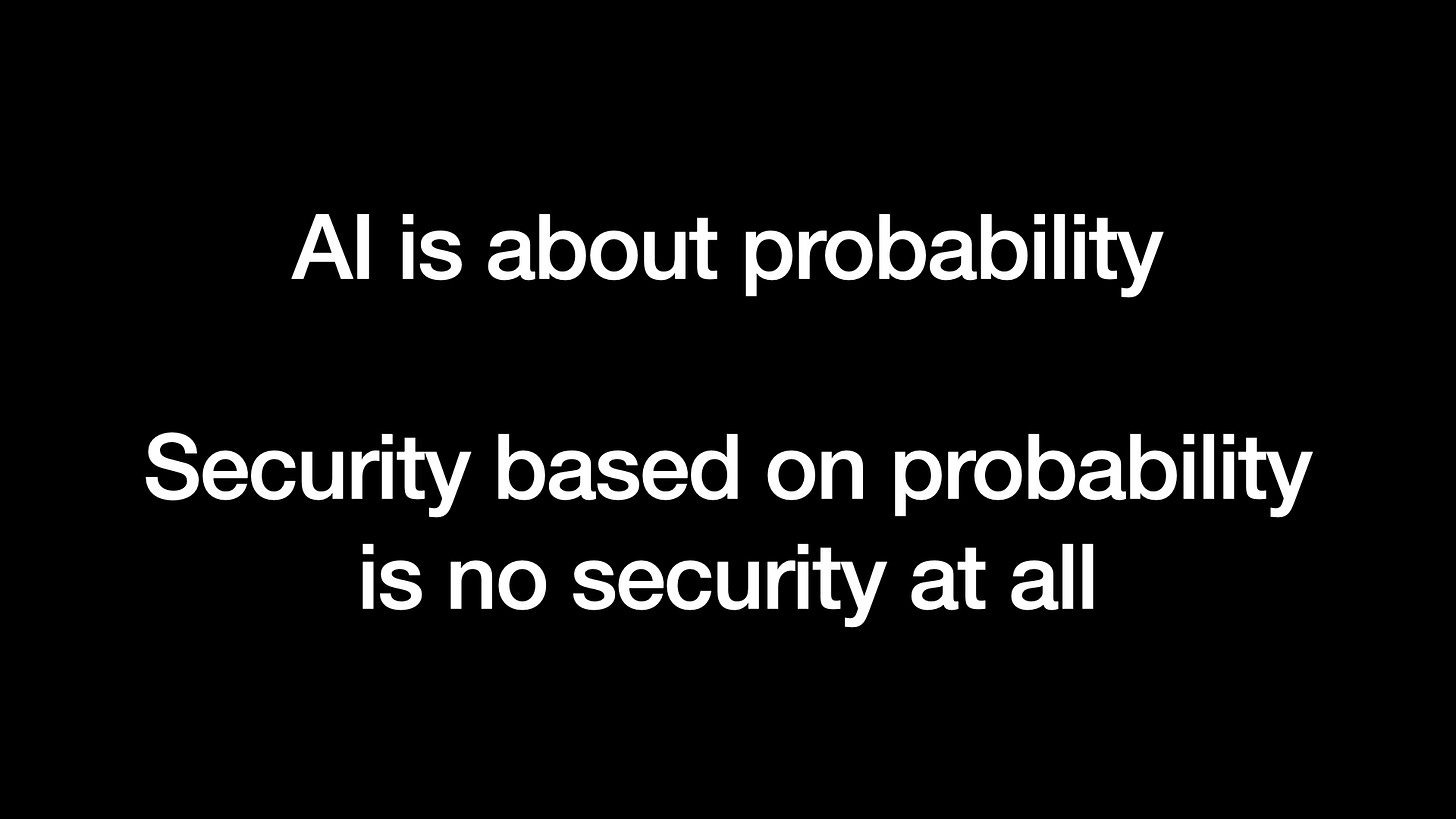 AI is about probability. Security based on probability is no security at all.