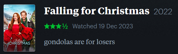 screenshot of LetterBoxd review of Falling for Christmas, watched December 19, 2023: gondolas are for losers