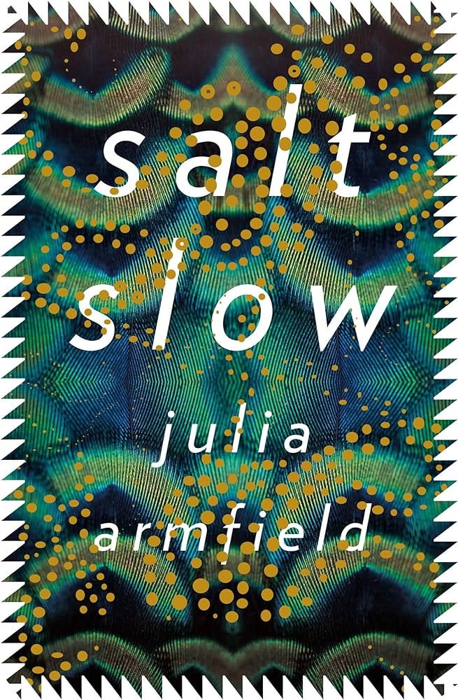 Salt Slow: Amazon.co.uk: Armfield, Julia: 9781250224774: Books