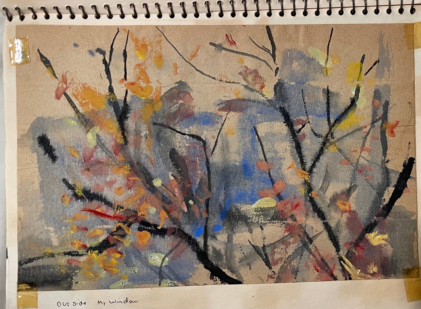 A spiral notebook page with a painting inside, mounted with yellowing cellophane tape. Watercolor and something else in black, orange, yellow, and blue splotched and dotted with bleeding black lines and stains suggesting tree limbs. "Outside my window" is discernible beneath.