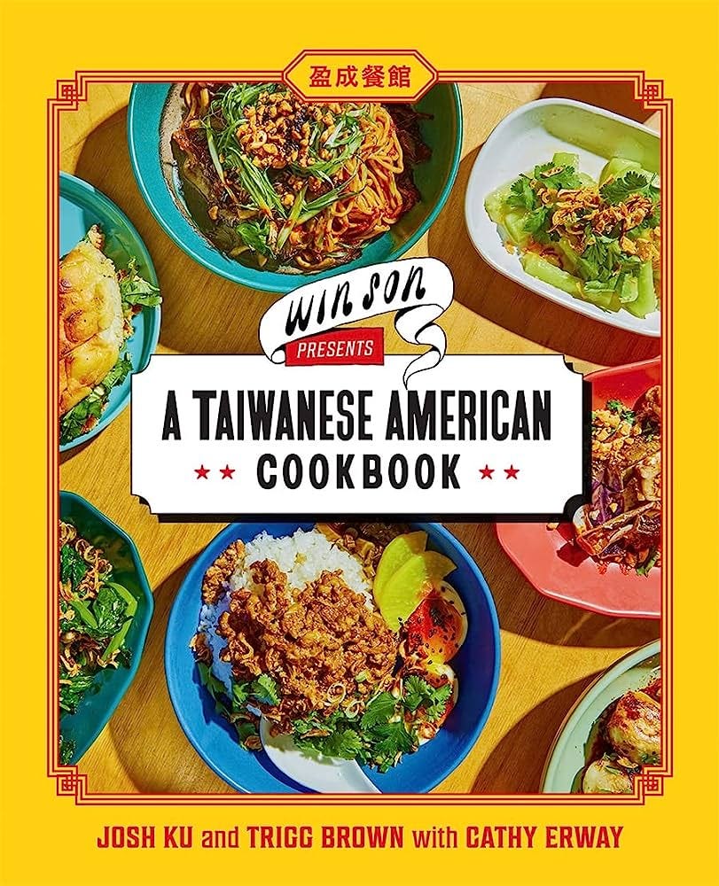 Win Son Presents a Taiwanese American Cookbook: Ku, Josh, Brown, Trigg,  Erway, Cathy: 9781419747083: Amazon.com: Books