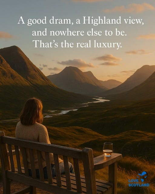 May be an image of 1 person and text that says "A good dram, a Highland view, and nowhere else to be. That's the real luxury. LOVE LOVE SCOTLAND"