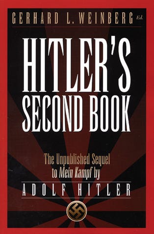 Hitler's Second Book: The Unpublished Sequel to Mein Kampf by Adolf Hitler  | Goodreads