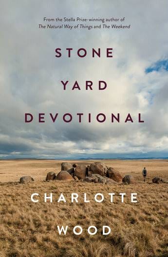 Book cover of Stone Yard Devotional by Charlotte Wood, Allen&Unwin