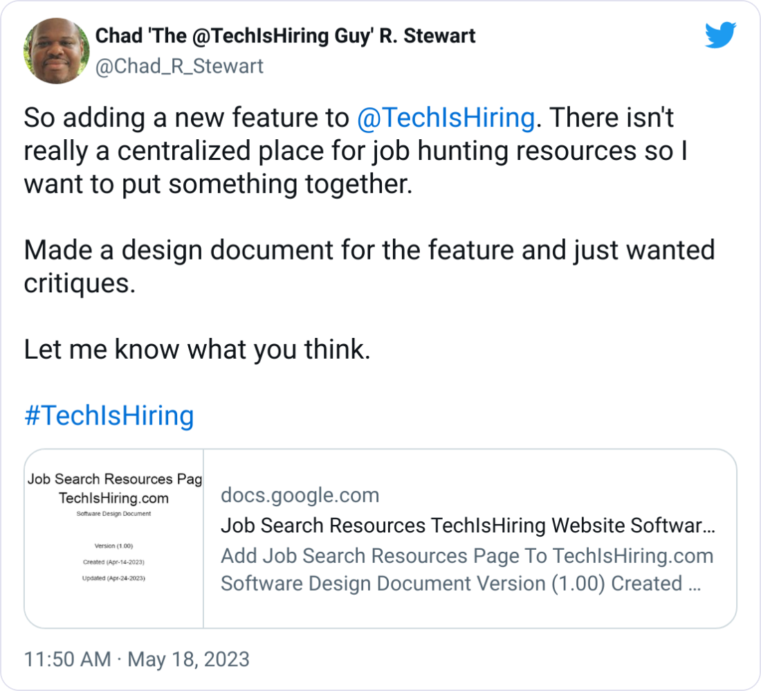  Chad 'The @TechIsHiring Guy' R. Stewart @Chad_R_Stewart So adding a new feature to  @TechIsHiring . There isn't really a centralized place for job hunting resources so I want to put something together.  Made a design document for the feature and just wanted critiques.  Let me know what you think.  #TechIsHiring