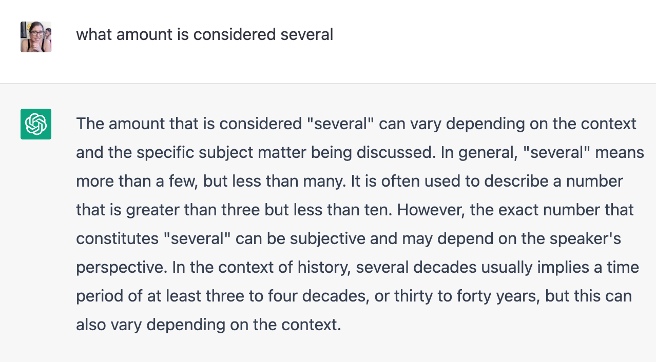 I ask ChatGPT what amount is considered "several", and it says more than a few, but less than many, and finally specifies that in a historical context, it usually implies a time period of at least three to four decades.