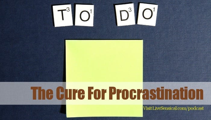  The Cure for Procrastination - Doing First Things First