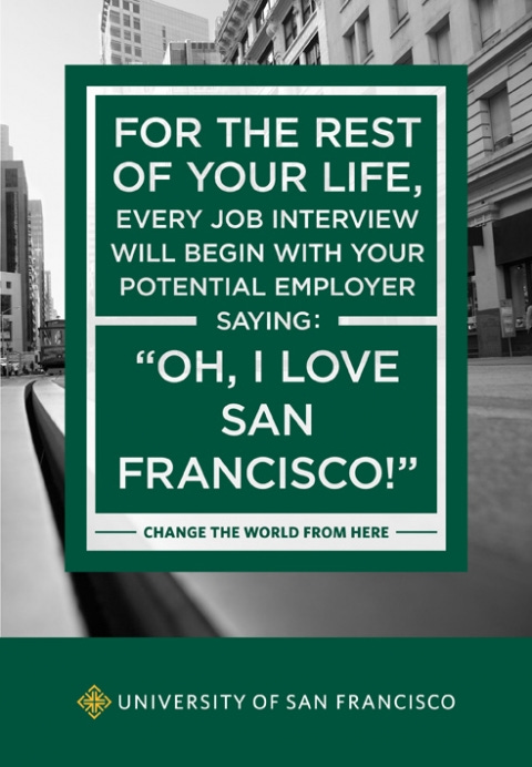 Uni of San Fran poster saying 'For the rest of your life, every interviewer will say 'Oh, I Love San Francisco!'